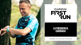 Frequenza cardiaca  Garmin First Run  Iniziare a correre con Stefano Baldini [upl. by Lrig616]