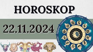 HOROSKOP FÜR 22 NOVEMBER 2024 FÜR ALLE STERNZEICHEN [upl. by Xonnel]