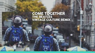 The Beatles  Come Together  Vintage Culture Remix [upl. by Key]