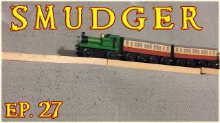 Smudger 27 [upl. by Lleval]