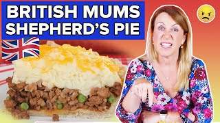 British Mums Try Other British Mums Shepherds Pie [upl. by Bengt]