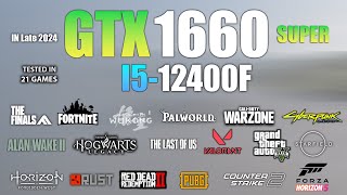 GTX 1660 Super  i5 12400F  Test in 21 Games  GTX 1660 Super Gaming [upl. by Arodaeht]