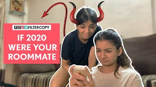 FilterCopy  If 2020 Were Your Roommate  Ft Devishi Madan and Nidhi Shetty [upl. by Llewop]