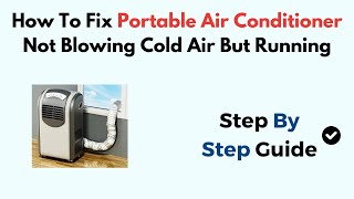 How To Fix Portable Air Conditioner Not Blowing Cold Air But Running [upl. by Nrol134]