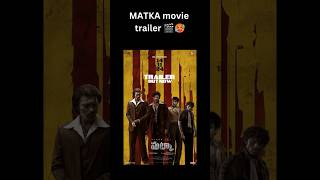 Matka movie trailer 🥵  matka  varuntej [upl. by Annasus951]