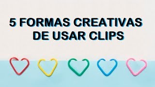 5 Ideas creativas con clips ordinarios de papel [upl. by Mcarthur]