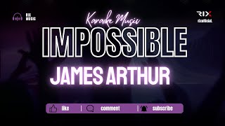 Impossible  James Arthur Karaoke Version [upl. by Rednirah]