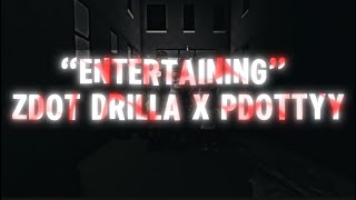 “Entertaining” Zdot Drilla x Pdottyy [upl. by Eldorado574]