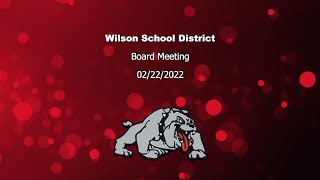 Wilson School District Board Meeting 02222022 [upl. by Esirehs518]