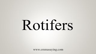 How To Say Rotifers [upl. by Hanauq]