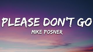 Mike Posner  Please Dont Go Lyrics [upl. by Holey]