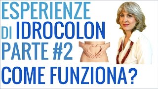 ESPERIENZE di IDROCOLONTERAPIA parte 2 come funzione l idrocolon By Simona Vignali Naturopata [upl. by Mariya784]