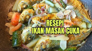 RESEPI IKAN MASAK CUKA  SIMPLE TAPI SEDAPPP 💯💯💯 [upl. by Nehr]