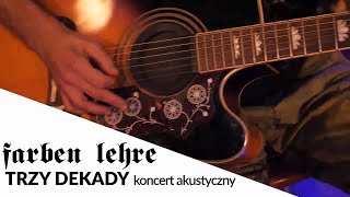 FARBEN LEHRE Akustycznie  Trzy dekady  Live Official Video 2024 [upl. by Lrad707]