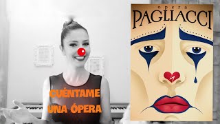 Pagliacci  R Leoncavallo  Cuéntame una Ópera [upl. by Benedetta]