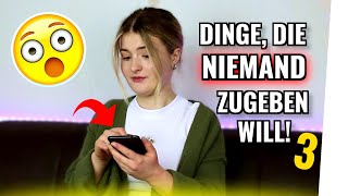 Dinge die JEDER MACHT aber NICHT ZUGEBEN will 3 [upl. by Ardnama]