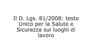 Sicurezza sul lavoro Testo Unico per la Sicurezza [upl. by Natalya]