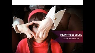 Meant to be Yours  Gravity Falls Cosplay  CMV [upl. by Aynnek859]