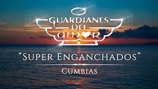 Guardianes Del Amor  Super Enganchados  Cumbias [upl. by February]