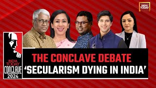 India Today Conclave 2024 Secularism Is Dying in India  The Conclave Debate [upl. by Azer906]