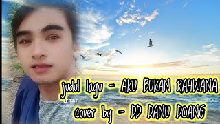 AKU BUKAN RAHWANA  cover by  DD DANU DOANG [upl. by Yalonda99]