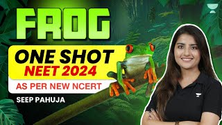 Frog  One Shot  New NCERT  75 Hard Challenge  NEET 2024  Seep Pahuja [upl. by Neveda36]