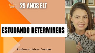 Estudando determiners 25 anos de ELT [upl. by Arodal]