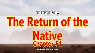 The Return of the Native Audiobook Chapter 31 [upl. by Norrek801]