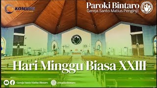 Misa Hari Minggu Biasa XXIII l Minggu 8 Sept 2024 l Paroki Bintaro  Gereja St Matius Penginjil [upl. by Grew77]