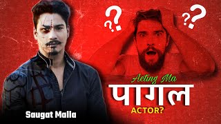 An actor crazy for acting SAUGAT MALLAअभिनयमा पागल कलाकार सौगात मल्ल [upl. by Siger]