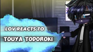 LOV reacts to TOUYA TODOROKI DABI  PART 2  UNFINISHED AND DISCONTINUED  MHA  GACHA [upl. by Aleik]