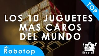 LOS 10 JUGUETES MAS CAROS DEL MUNDO  Mr Robotop [upl. by Eecrad]