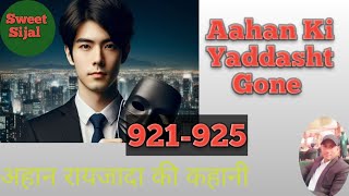 Aahan Ki Yaddasht Gone  Aahan Ghar Jwai Secret Ameerzada Ki Kahani Ep 921 to 925 [upl. by Conroy]