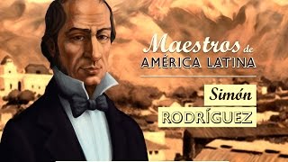 SIMÓN RODRÍGUEZ Serie Maestros de América Latina [upl. by Walrath]