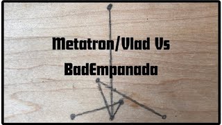 MetatronVlad Vs BadEmpanada [upl. by Ahseret]