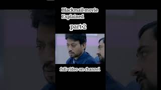 Blackmail movie explain in Hindi [upl. by Adnarym]