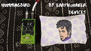 Earthquaker Devices Hummingbird v4 Demo no talking [upl. by Harrie]