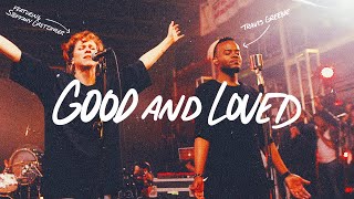 Good And Loved  Travis Greene amp Steffany Gretzinger Official Music Video [upl. by Livy]