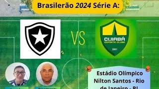 Brasileirão 2024 Série A Botafogo X Cuiabá [upl. by Olvan]