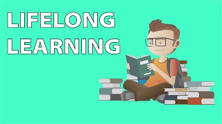 Lifelong Learning  Why You NEED to be a Lifelong Learner [upl. by Aerdnas519]