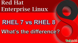 RHEL 7 vs RHEL 8  RHEL 8 vs RHEL 7  What is the difference  Tech Arkit [upl. by Atiner]