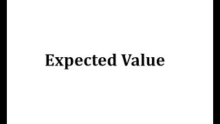 Expected Value [upl. by Ahsinned]