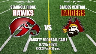 Seminole Ridge High School Varsity Football vs Glades Central August 24 2023 [upl. by Sage922]