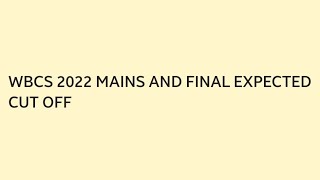 WBCS 2022 MAINS AND FINAL EXPECTED CUT OFFwbcs 2022 wbcsexams wbcspreparation wbcs 2022 [upl. by Edbert858]