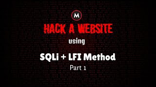 Hack A Website  SQLi  LFI Method PART 1 [upl. by Colon277]