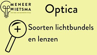 Natuurkunde uitleg Optica 3 Verschillende soorten lichtbundels en lenzen [upl. by Eidok879]