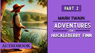 Adventures of Huckleberry Finn  Part 2 AUDIOBOOK [upl. by Nuris]