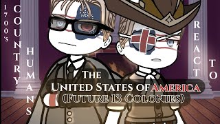 BEEN REMADE 1700s Countryhumans React to Future 13 Colonies United States of AmericaUSA [upl. by Dalli687]