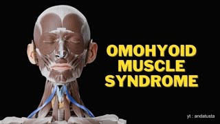 Omohyoid Muscle Syndrome [upl. by Knobloch600]