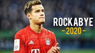 Philippe Coutinho ► ROCKABYE ● Skills and Goals  2020ᴴᴰ [upl. by Cirdnek]